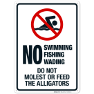 No Swimming Fishing Wading Do Not Molest Or Feed The Alligators Sign