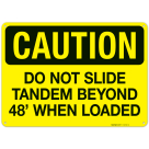 Do Not Slide Tandem Beyond 48' When Loaded OSHA Sign