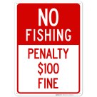 No Fishing Penalty $100 Fine Sign