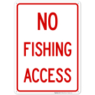 No Fishing Access Sign, (SI-62411)