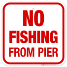 No Fishing From Pier Sign, (SI-62414)