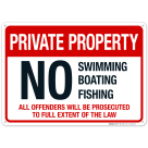 Private Property No swimming boating fishing All Offenders Will Be Prosecuted Sign