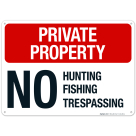 Private Property No Hunting Fishing Trespassing Sign, (SI-62438)