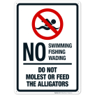 Warning No Swimming Fishing Wading Do Not Molest Or Feed The Alligators Sign