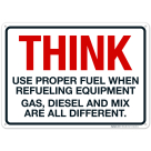 Think When Refueling Equipment To Use Proper Fuel Gas Diesel And Mix Sign