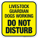 Livestock Guardian Dogs Working Do Not Disturb Sign