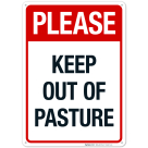 Please Keep Out Of Pasture Sign