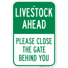 Livestock Ahead Please Close The Gate Behind You Sign