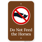 Do Not Feed The Horses Sign