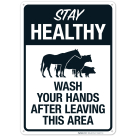 Stay Healthy Wash Your Hands After Leaving This Area Sign
