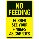 No Feeding Horses See Your Fingers As Carrots Sign