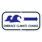 Embrace Climate Change Sign