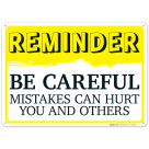 Reminder Be Careful Mistakes Can Hurt You and Others Sign