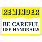 Reminder Be Careful Use Handrails Sign
