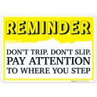 Reminder Don't Trip Don't Slip Pay Attention To Where You Step Sign