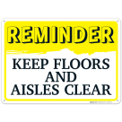 Reminder Keep Floors and Aisles Clear Sign