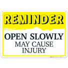 Reminder Open Slowly May Cause Injury Sign