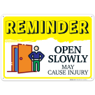 Reminder Open Slowly May Cause Injury With Graphic Sign