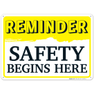 Reminder Safety Begins Here Sign