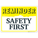 Reminder Safety First Sign