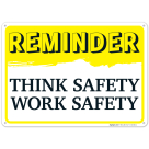 Reminder Think Safety Work Safely Sign
