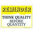Reminder Think Quality Before Quantity Sign