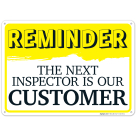 Reminder The Next Inspector Is Our Customer Sign