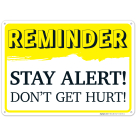 Reminder Stay Alert Don't Get Hurt Sign