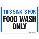 This Sink Is For Food Wash Only Sign