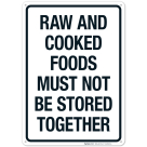 Raw And Cooked Foods Must Not Be Stored Together Sign