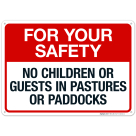 For Your Safety No Children Or Guests In Pastures Or Paddocks Sign