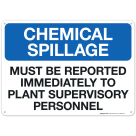 Chemical Spillage Must Be Reported Immediately To Plant Supervisory Personnel Sign