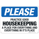 Please Practice Good Housekeeping A Place For Everything And Everything Sign