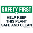 Safety First Help Keep This Plant Safe And Clean Sign