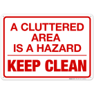 A Cluttered Area Is A Hazard Keep Clean Sign