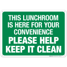 This Lunchroom Is Here For Your Convenience Please Help Keep It Clean Sign