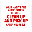 Your Habits Are A Reflection Of You Clean Up And Pick Up After Yourself Sign