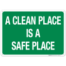 A Clean Place Is A Safe Place Sign