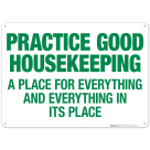 Practice Good Housekeeping A Place For Everything And Everything In Its Place Sign, (SI-62643)