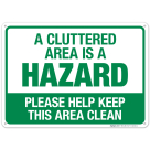A Cluttered Area Is A Hazard Please Help Keep This Area Clean Sign