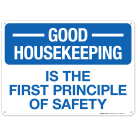 Good Housekeeping Is The First Principle Of Safety Sign