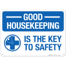 Good Housekeeping Is The Key To Safety Sign
