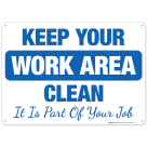 Keep Your Work Area Clean It Is Part Of Your Job Sign
