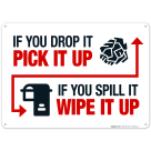 If You Drop It Pick It Up If You Spill It Wipe It Up Sign