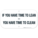 If You Have Time To Lean You Have Time To Clean Sign