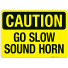 Go Slow Sound Horn OSHA Sign