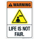 Life Is Not Fair Sign