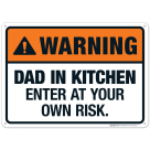 Dad In Kitchen Enter At Your Own Risk Sign