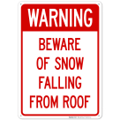 Beware Of Snow Falling From Roof Sign, (SI-62735)