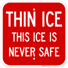 This Ice Is Never Safe Sign